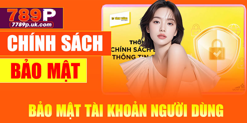 Bảo mật tài khoản người dùng trong chính sách bảo mật
