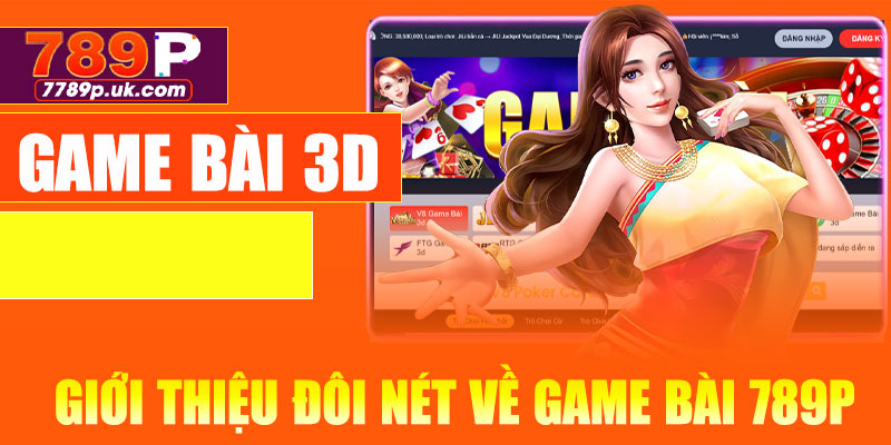 Giới thiệu đôi nét về game bài 789P