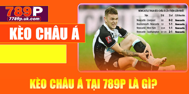 Kèo châu Á tại 789P là gì?