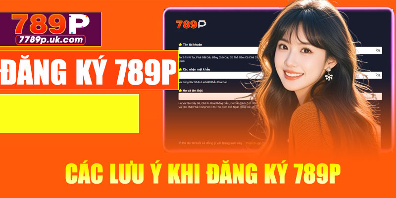 Các lưu ý khi đăng ký 789P cần nắm rõ